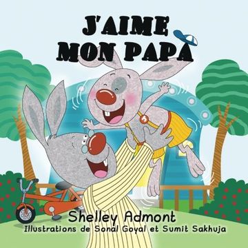 portada J'aime mon papa: I Love My Dad (French Edition) (French Bedtime Collection)
