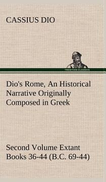 portada dio's rome, volume 2 an historical narrative originally composed in greek during the reigns of septimius severus, geta and caracalla, macrinus, elagab