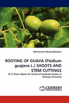 portada rooting of guava (psidium guajava l.) shoots and stem cuttings (en Inglés)
