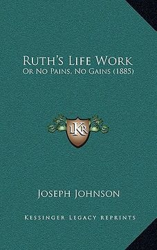 portada ruth's life work: or no pains, no gains (1885) (en Inglés)