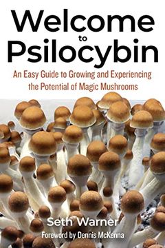 portada Welcome to Psilocybin: An Easy Guide to Growing and Experiencing the Potential of Magic Mushrooms (en Inglés)