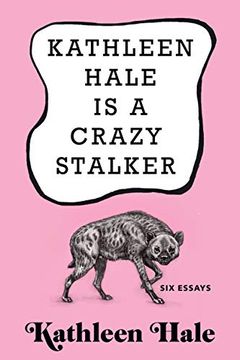 portada Kathleen Hale is a Crazy Stalker (en Inglés)