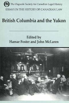 portada essays in the history of canadian law: the legal history of british columbia and the yukon