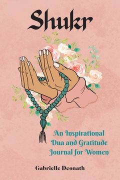 portada Shukr: An Inspirational Dua and Gratitude Journal for Women (in English)