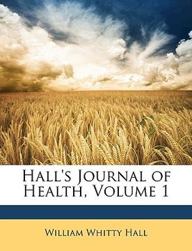 portada hall's journal of health, volume 1 (en Inglés)
