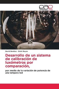 portada Desarrollo de un Sistema de Calibración de Luxómetros por Comparación, (in Spanish)