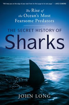 portada The Secret History of Sharks: The Rise of the Ocean's Most Fearsome Predators (en Inglés)