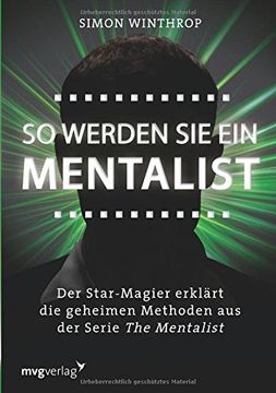 portada So werden Sie ein Mentalist: Der Star-Magier erklärt die geheimen Methoden aus der Serie The Mentalist (en Alemán)