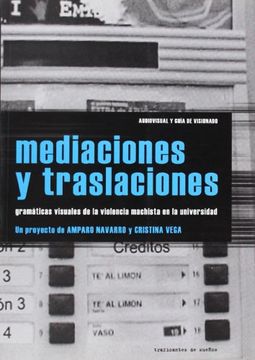 portada Mediaciones y Traslaciones - Gramaticas Visuales de la Violencia Machista Desde la Universidad (in Spanish)
