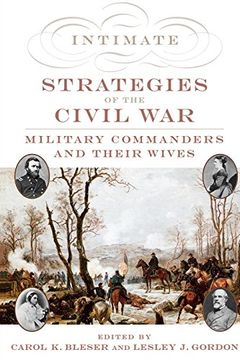 portada Intimate Strategies of the Civil War: Military Commanders and Their Wives (en Inglés)