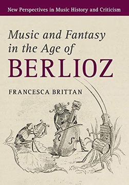 portada Music and Fantasy in the age of Berlioz (New Perspectives in Music History and Criticism) (en Inglés)