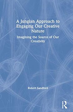 portada A Jungian Approach to Engaging our Creative Nature: Imagining the Source of our Creativity (in English)