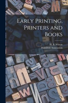portada Early Printing, Printers and Books [microform] (en Inglés)