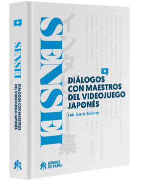 portada Sensei: Diálogos con Maestros del Videojuego Japonés