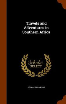 portada Travels and Adventures in Southern Africa (in English)