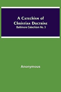 portada A Catechism of Christian Doctrine; Baltimore Catechism no. 3 