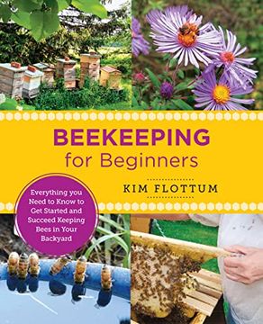 portada Beekeeping for Beginners: Everything you Need to Know to get Started and Succeed Keeping Bees in Your Backyard (New Shoe Press) (en Inglés)