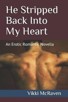 portada He Stripped Back Into My Heart: An Erotic Romantic Novella (in English)