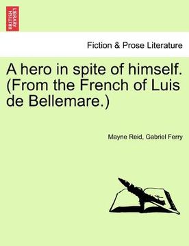portada a hero in spite of himself. (from the french of luis de bellemare.) vol. ii. (en Inglés)