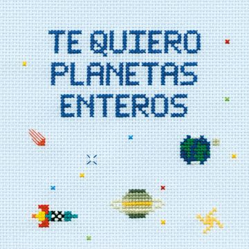 portada Te Quiero Planetas Enteros