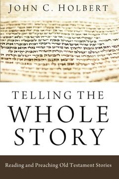 portada Telling the Whole Story: Reading and Preaching old Testament Stories (en Inglés)