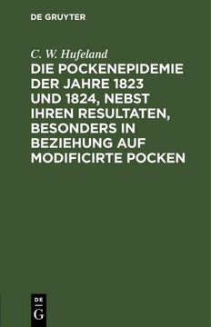 portada Die Pockenepidemie der Jahre 1823 und 1824, Nebst Ihren Resultaten, Besonders in Beziehung auf Modificirte Pocken (en Alemán)