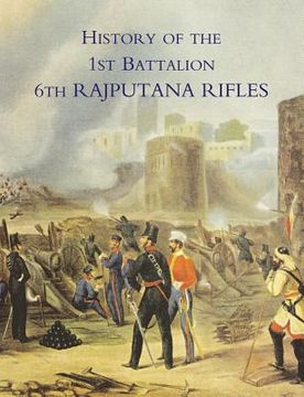 portada History of the 1st Battalion 6th Rajputana Rifles (Wellesley's) (en Inglés)