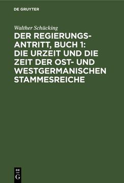 portada Der Regierungsantritt, Buch 1: Die Urzeit und die Zeit der Ost- und Westgermanischen Stammesreiche (in German)