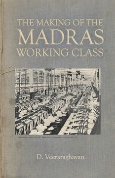 portada The Making of Madras Working Class (en Inglés)