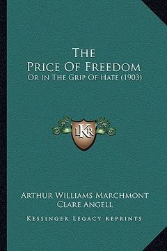 portada the price of freedom: or in the grip of hate (1903)