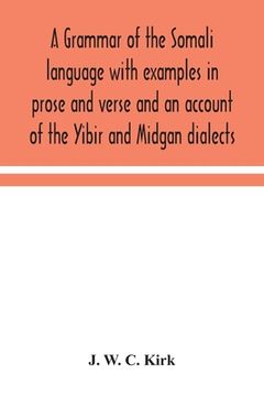 portada A grammar of the Somali language with examples in prose and verse and an account of the Yibir and Midgan dialects (in English)