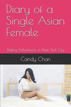 portada Diary of a Single Asian Female: Dating Adventures in New York City (en Inglés)