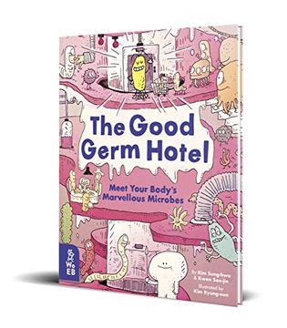 portada The Good Germ Hotel: Meet Your Body'S Marvellous Microbes (en Inglés)