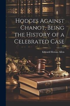 portada Hodges Against Chanot, Being the History of a Celebrated Case (in English)