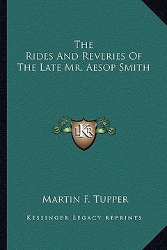 portada the rides and reveries of the late mr. aesop smith (en Inglés)