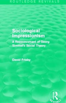 portada sociological impressionism (routledge revivals): a reassessment of georg simmel's social theory