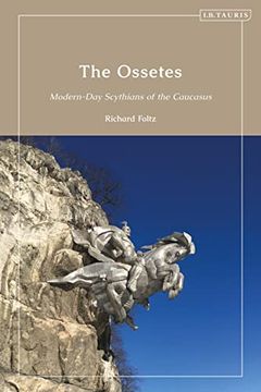 portada The Ossetes: Modern-Day Scythians of the Caucasus (en Inglés)