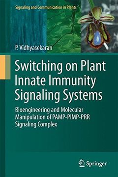 portada Switching on Plant Innate Immunity Signaling Systems: Bioengineering and Molecular Manipulation of PAMP-PIMP-PRR Signaling Complex (Signaling and Communication in Plants)