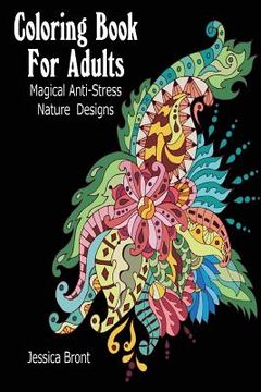 portada Coloring Book for Adults: Magical Anti-Stress Nature Designs: (Adult Coloring Pages, Adult Coloring)