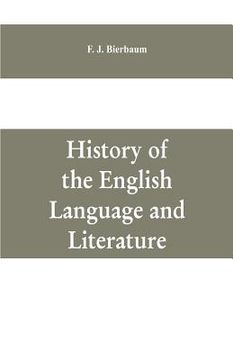 portada History of the English language and literature, from the earliest times until the present day, including the American literature (en Inglés)
