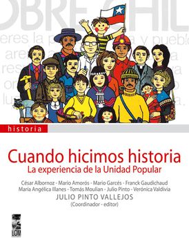 portada Cuando Hicimos Historia: La Experiencia de la Unidad Popular (in Spanish)