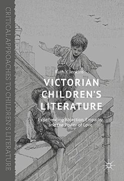 portada Victorian Children's Literature: Experiencing Abjection, Empathy, and the Power of Love (Critical Approaches to Children's Literature)