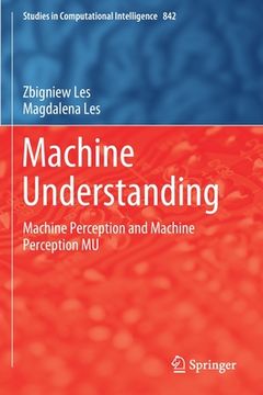 portada Machine Understanding: Machine Perception and Machine Perception Mu (en Inglés)