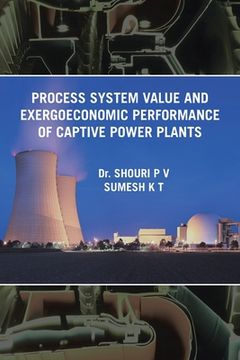 portada Process System Value and Exergoeconomic Performance of Captive Power Plants (in English)