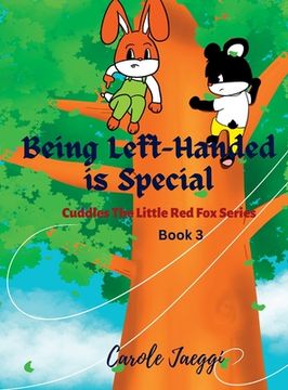 portada Being Left-Handed is Special: Cuddles The Little Red Fox Series (en Inglés)