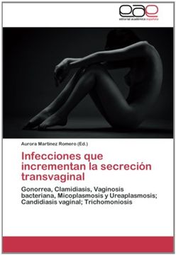 portada Infecciones que incrementan la secreción transvaginal: Gonorrea, Clamidiasis, Vaginosis bacteriana, Micoplasmosis y Ureaplasmosis; Candidiasis vaginal; Trichomoniosis