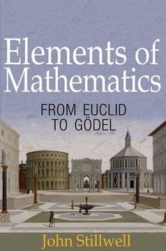 portada Elements of Mathematics: From Euclid to Gödel