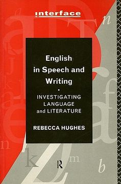 portada english in speech and writing: investigating language and literature (en Inglés)