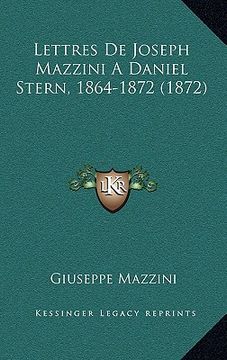 portada lettres de joseph mazzini a daniel stern, 1864-1872 (1872) (in English)