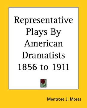 portada representative plays by american dramatists 1856 to 1917 (en Inglés)